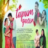 About Tapum Gasor Song